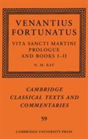 Knjiga Venantius Fortunatus: Vita Sancti MartiniPrologue and Books I-II N M Kay