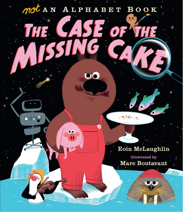 Carte Not an Alphabet Book: The Case of the Missing Cake Eoin McLaughlin