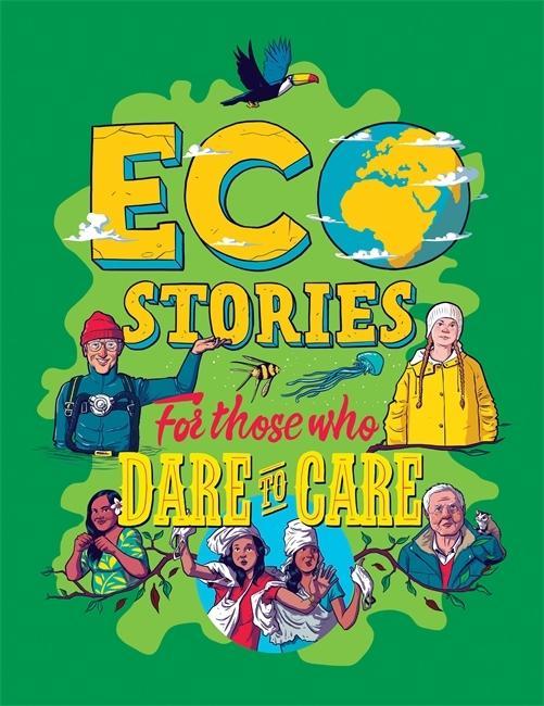 Carte Eco Stories for those who Dare to Care Ben Hubbard