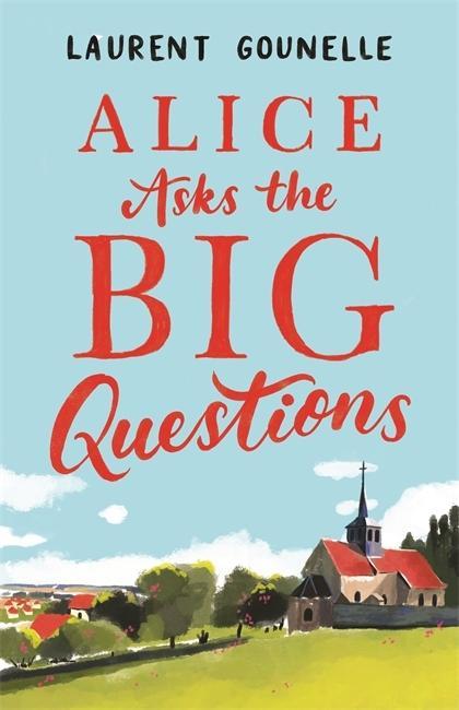 Книга Alice Asks the Big Questions Laurent Gounelle