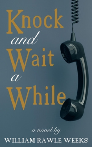 Knjiga Knock and Wait a While William Rawles Weeks