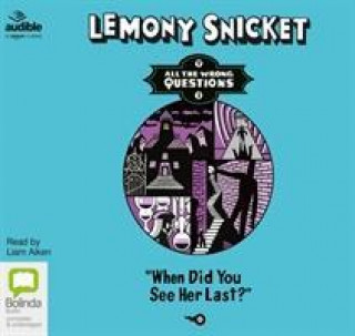Audio When Did You See Her Last? Lemony Snicket
