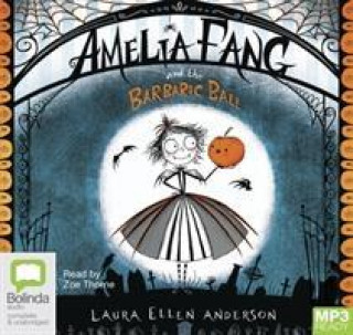 Audio Amelia Fang and the Barbaric Ball Laura Ellen Anderson