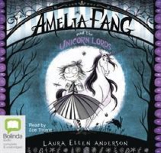 Audio Amelia Fang and the Unicorn Lords Laura Ellen Anderson