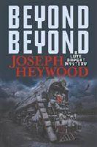 Knjiga Beyond Beyond Joseph Heywood