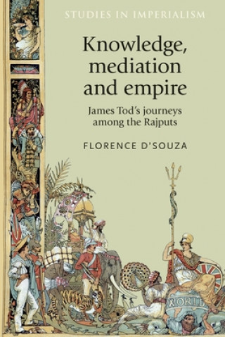 Carte Knowledge, Mediation and Empire Florence D'Souza