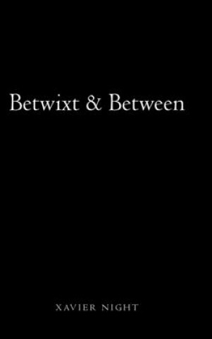 Knjiga Betwixt & Between XAVIER NIGHT