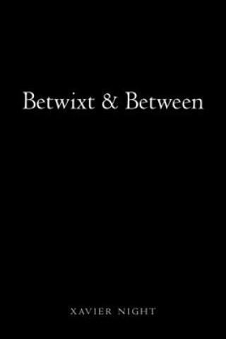 Knjiga Betwixt & Between XAVIER NIGHT