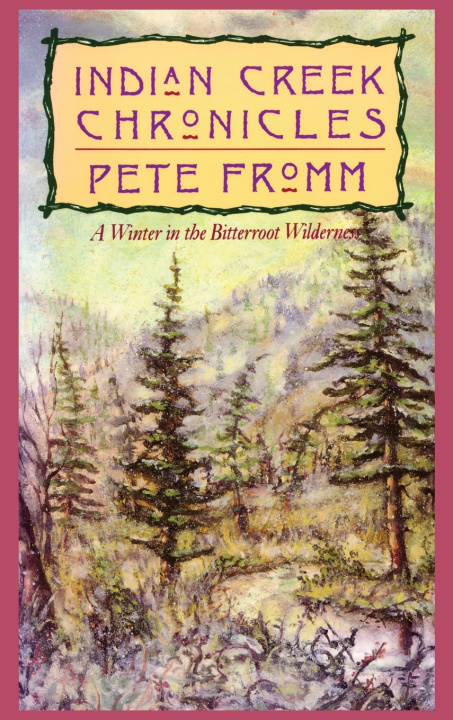 Knjiga Indian Creek Chronicles Pete Fromm
