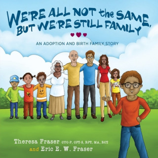 Buch We're All Not the Same, But We're Still Family Eric E. W. Fraser