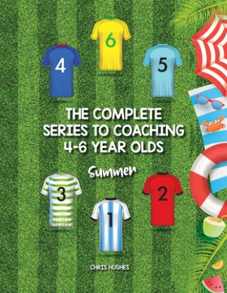 Carte Complete Series to Coaching 4-6 Year Olds CHRIS HUGHES