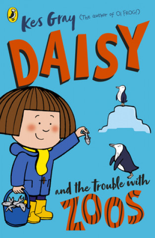 Könyv Daisy and the Trouble with Zoos KES GRAY