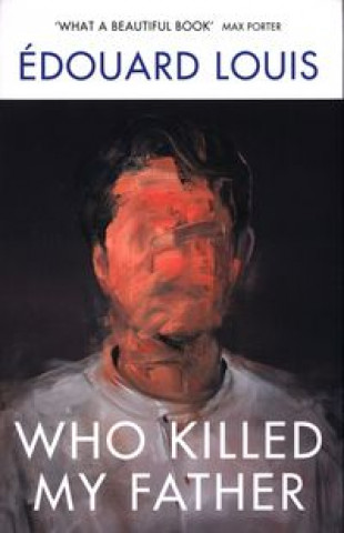 Книга Who Killed My Father Edouard Louis