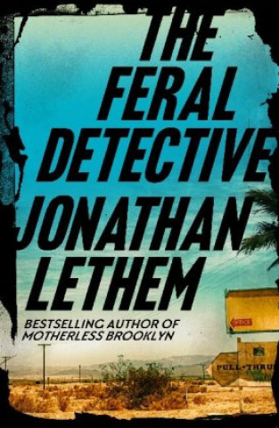 Libro Feral Detective Jonathan Lethem
