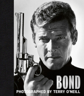 Kniha Bond: Photographed by Terry O'Neill 