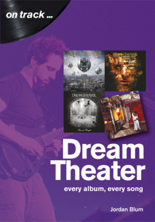 Carte Dream Theater: Every Album, Every Song (On Track) Jordan Blum