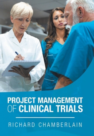 Kniha Project Management of Clinical Trials Chamberlain Richard Chamberlain