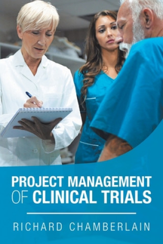 Kniha Project Management of Clinical Trials Chamberlain Richard Chamberlain