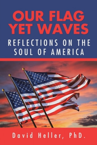 Knjiga Our Flag yet Waves David Heller Phd