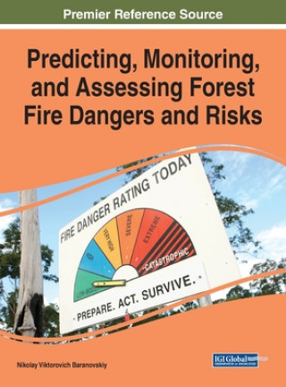 Kniha Predicting, Monitoring, and Assessing Forest Fire Dangers and Risks 