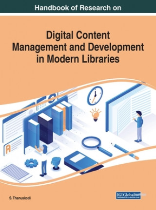 Kniha Handbook of Research on Digital Content Management and Development in Modern Libraries 