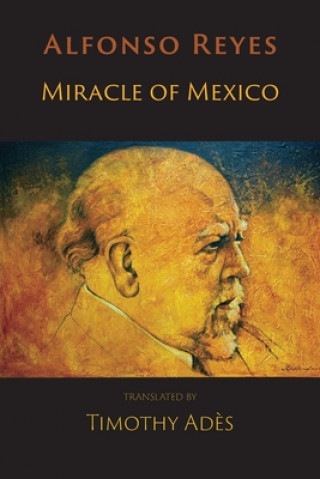 Kniha Miracle of Mexico Alfonso Reyes
