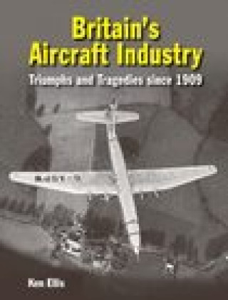 Könyv Britain's Aircraft Industry ELLIS