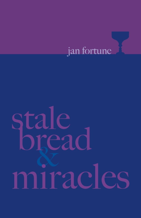 Knjiga Stale Bread & Miracles Jan Fortune