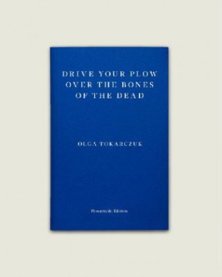 Book Drive Your Plow Over the Bones of the Dead Olga Tokarczuk