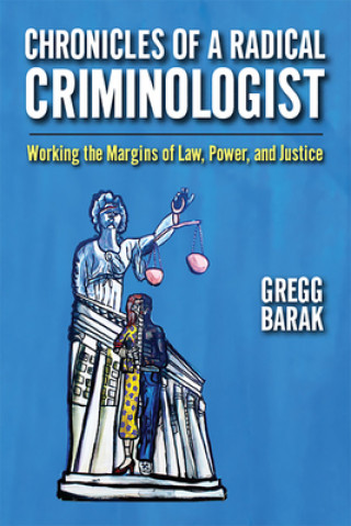 Kniha Chronicles of a Radical Criminologist Gregg Barak