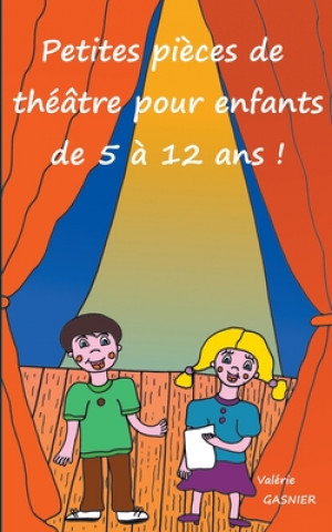 Kniha Petites pieces de theatre pour enfants de 5 a 12 ans ! 