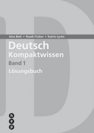 Kniha Deutsch Kompaktwissen. Band 1, Lösungen (Print inkl. eLehrmittel). Bd.1 Alex Bieli