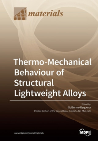 Kniha Thermo-Mechanical Behaviour of Structural Lightweight Alloys 