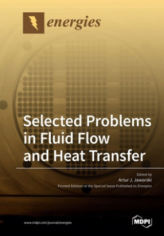 Knjiga Selected Problems in Fluid Flow and Heat Transfer Artur J. Jaworski