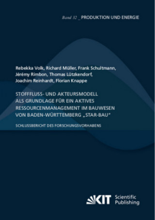 Buch Stofffluss- und Akteursmodell als Grundlage für ein aktives Ressourcenmanagement im Bauwesen von Baden-Württemberg ?StAR-Bau? - Schlussbericht des For Richard Müller