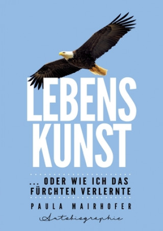 Книга Lebenskunst ...oder wie ich das Fürchten verlernte 