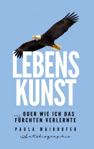 Книга Lebenskunst ...oder wie ich das Fürchten verlernte 