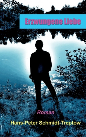 Buch Erzwungene Liebe Hans-Peter Schmidt-Treptow