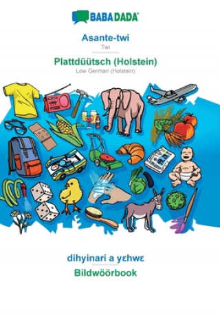 Carte BABADADA, Asante-twi - Plattduutsch (Holstein), dihyinari a y&#949;hw&#949; - Bildwoeoerbook 