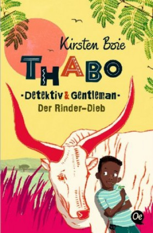 Kniha Thabo. Detektiv & Gentleman 3. Der Rinder-Dieb Kirsten Boie