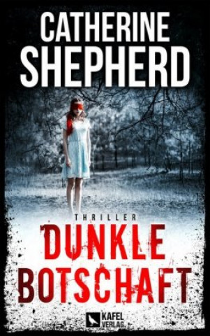 Knjiga Dunkle Botschaft: Thriller Catherine Shepherd