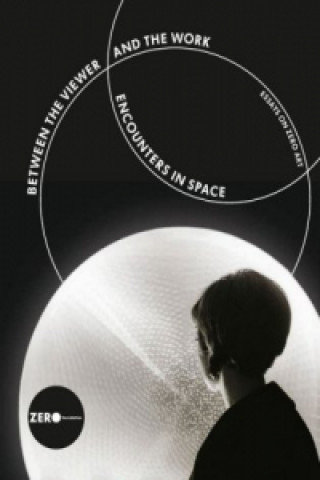 Buch Between the Viewer and the Work: Encounters in Space Tiziana Caianiello