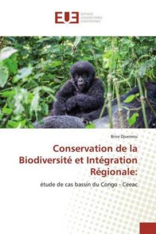 Knjiga Conservation de la Biodiversité et Intégration Régionale: 