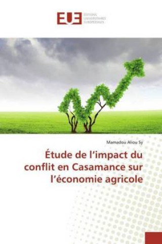 Książka Étude de l?impact du conflit en Casamance sur l?économie agricole 