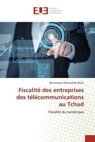 Kniha Fiscalité des entreprises des télécommunications au Tchad Moumassou Edouard Rouffaini