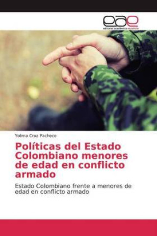 Книга Políticas del Estado Colombiano menores de edad en conflicto armado 