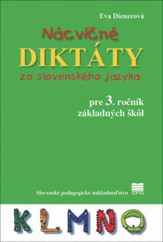 Könyv Nácvičné diktáty zo slovenského jazyka pre 3. ročník základných škôl Eva Dienerová