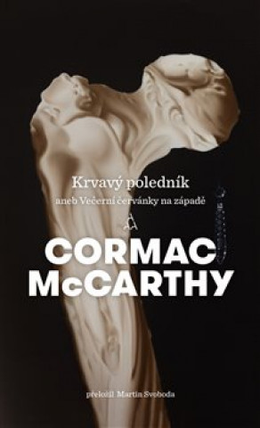 Könyv Krvavý poledník Cormac McCarthy