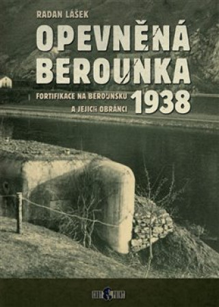 Book Opevněná Berounka 1938 Radan Lášek