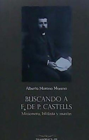 Libro BUSCANDO A F.DE P.CASTELLS ALBERTO MORENO MORENO